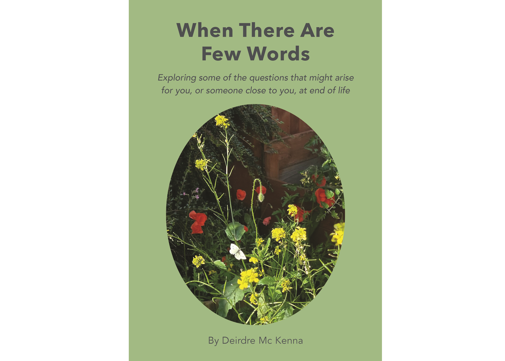 When there are few words: Exploring some of the questions that might arise for you, or someone close to you, at end of life