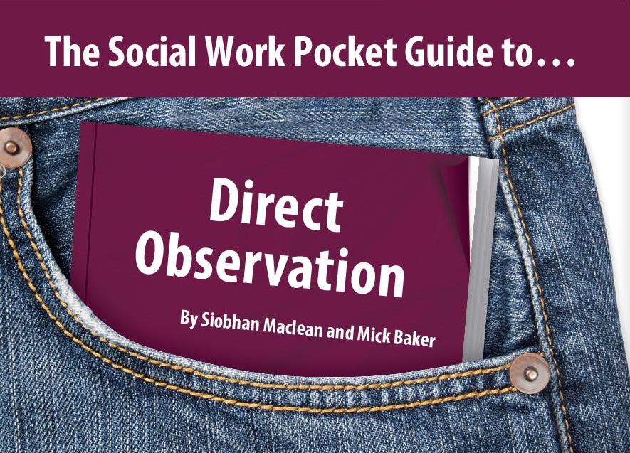 The Social Work Pocket Guide to…Direct Observation